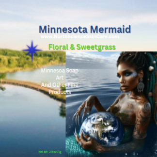 Minnesota Mermaid, a glycerin based bastille soap created for honoring the indigenous women who swam the seas 10,000 years ago. And still do today.